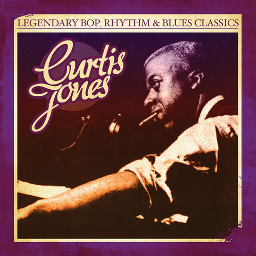 Jones, Curtis: Legendary Bop Rhythm & Blues Classics