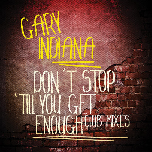 Indiana, Gary: Don't Stop 'Till You Get Enough (Club Mixes)