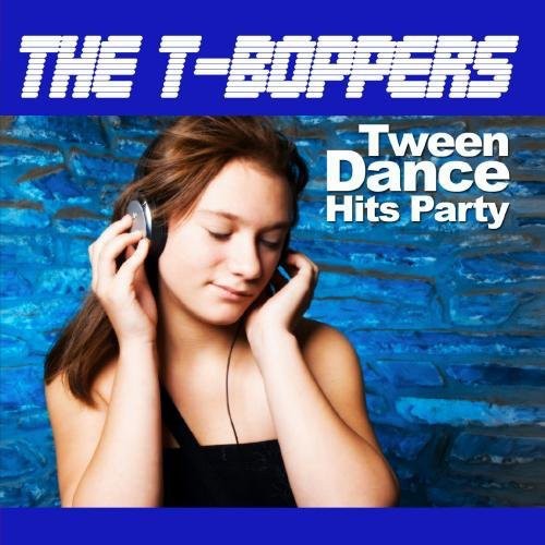 T-Boppers: Tween Dance Hits Party