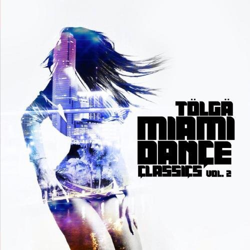 Tolga: Miami Dance Classics 2