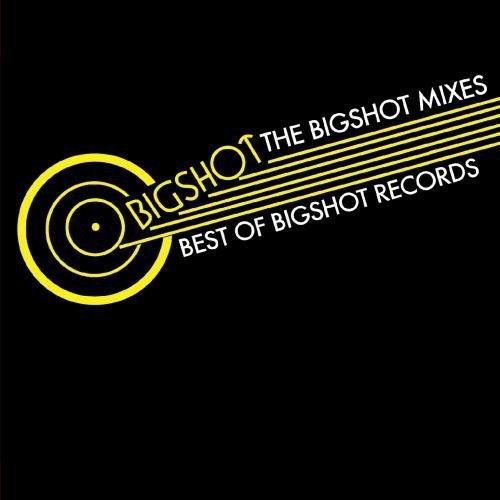 Bigshot Mixes Best of Bigshot Records / Var: Bigshot Mixes Best of Bigshot Records / Various