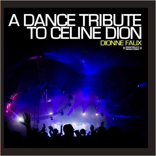 Faux, Dionne: A Dance Tribute to Celine Dion