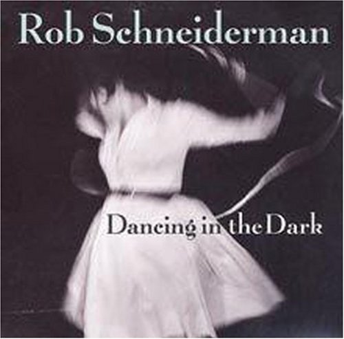 Schneiderman, Rob: Dancing in the Dark