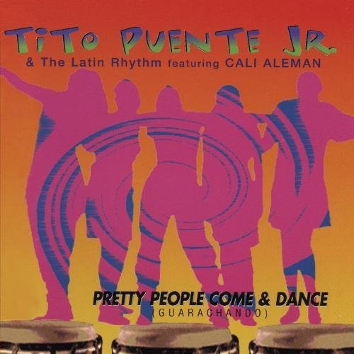 Puente Jr., Tito: Pretty People Come & Dance