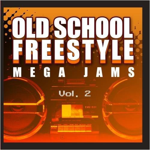 Old School Freestyle Mega Jams 2 / Var: Old School Freestyle Mega Jams 2 / Var