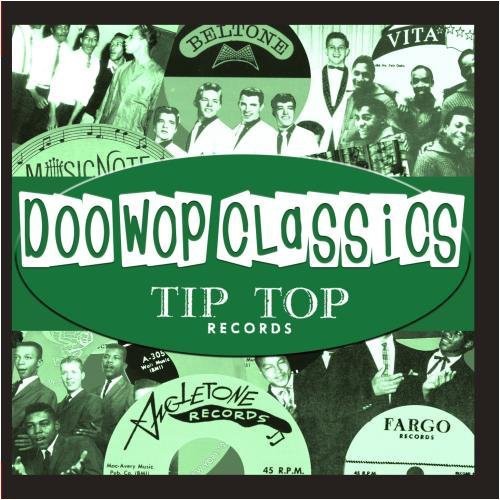 Doo-Wop Classics Vol. 1 / Tip Top Records: Doo-Wop Classics Vol. 1 / Tip Top Records