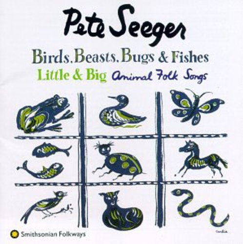 Seeger, Pete: Birds Beasts Bugs & Fishes