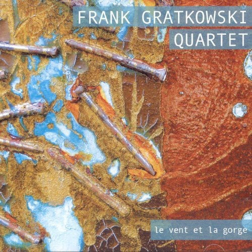 Gratkowski, Frank: Le Vent Et la Gorge