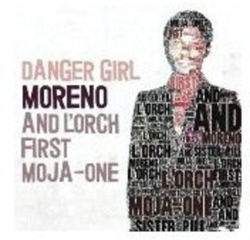 Moreno / L'Orch First Moja-One: Danger Girl