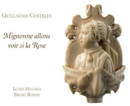 Costeley / Ludus Modalis / Boterf: Mignonne Allons Voir Si la Rose