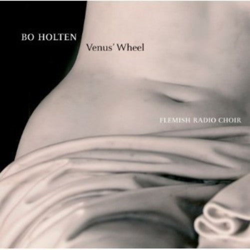 Holten / Flemish Radio Choir / Reuter: Venus' Wheel