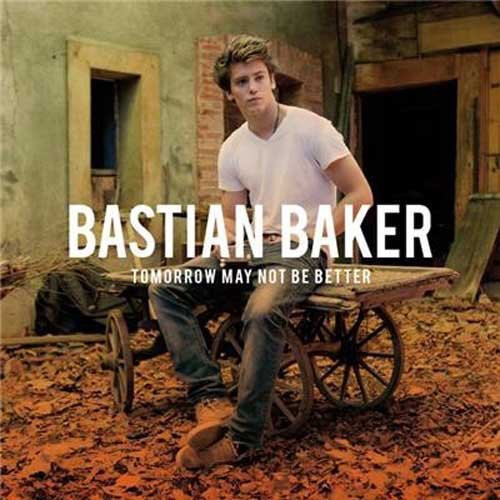 Baker, Bastian: Tomorrow May Not Be Better