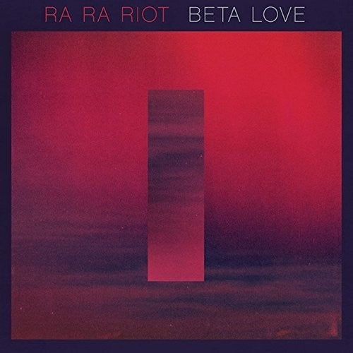 Ra Ra Riot: Beta Love