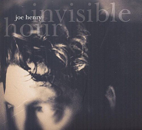 Henry, Joe: Invisible Hour