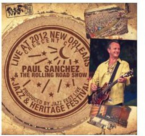 Sanchez, Paul & Rolling Road Show: Live at Jazzfest 2012