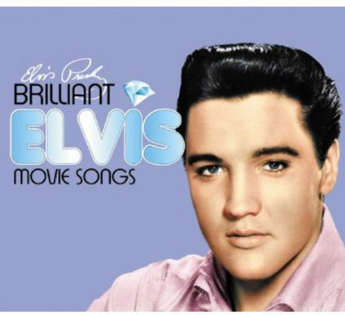 Presley, Elvis: Brilliant Elvis: Movie Songs