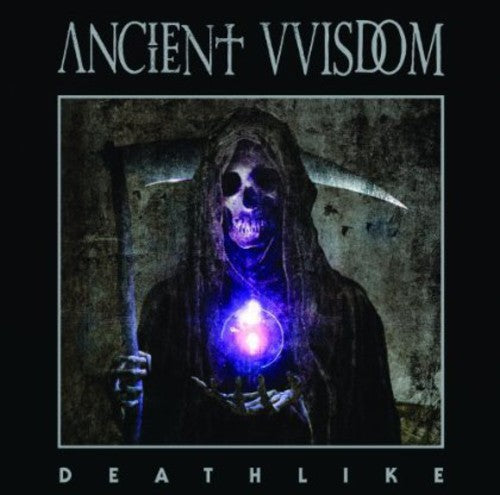 Ancient Vvisdom: Deathlike