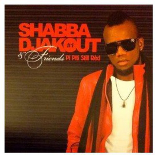 Djakout, Shabba & Friends: Pi Piti Still Red