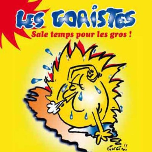 Les Goristes: Sale Temps Pour Les Gros