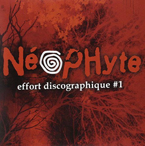 Neophyte: Effort Discographique No1