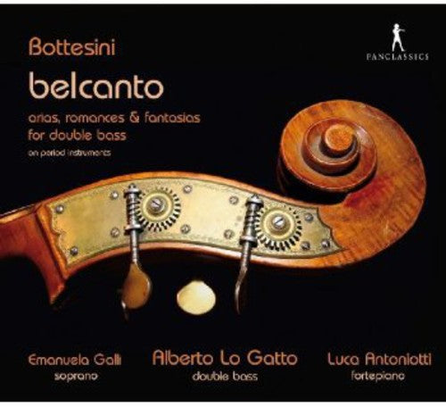 Belcanto / Galli / Gatto / Antoniotti: Arias Romances & Fantasias for Double Bass