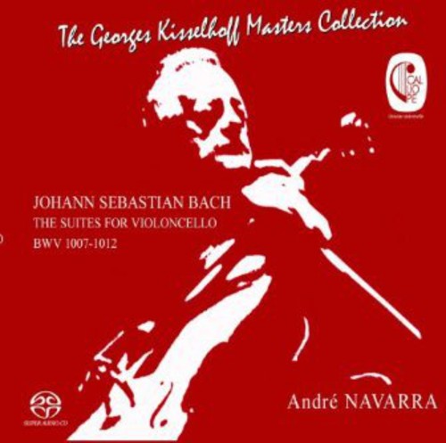 Bach, J.S. / Navarra, Andre: Suites for Violoncello BWV 1007-1012