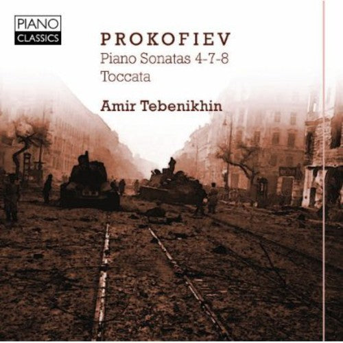 Prokofiev / Tebenikhin, Amir: Piano Sonatas 4-7-8 / Toccata