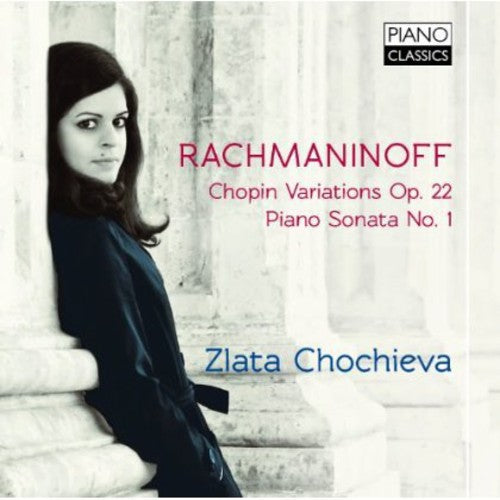 Rachmaninoff / Chochieva, Zlata: Chopin Variations / Piano Sonata