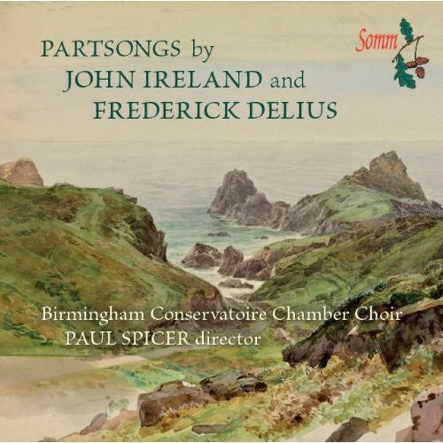 Ireland / Delius / Spicer: Partsongs