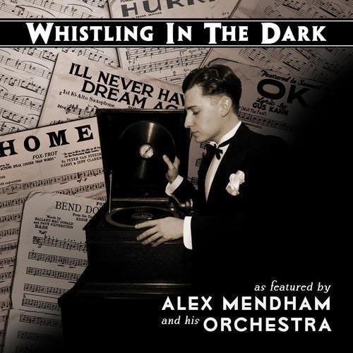 Mendham, Alex & His Orchestra: Whistling in the Dark