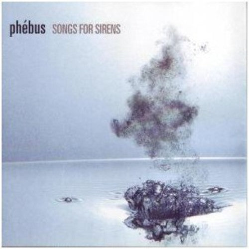 Phebus: Songs for Sirens