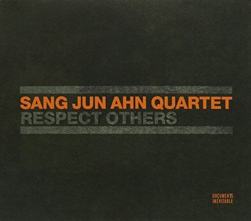 Ahn, Sang Jun Quartet: Respect Others