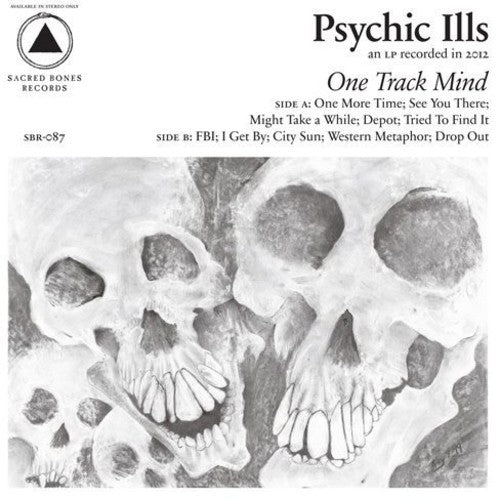 Psychic Ills: One Track Mind