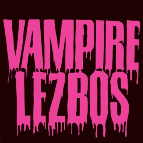 Vampire Lezbos: Vampire Lezbos