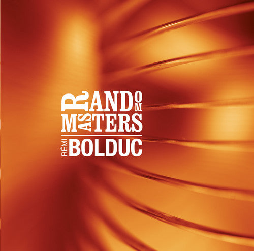 Bolduc, Remi: Randon Masters