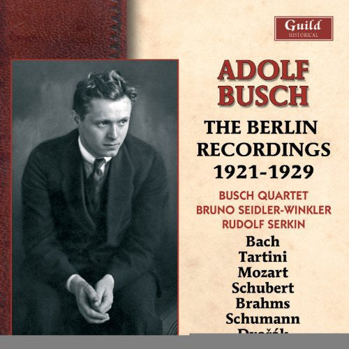 Brahms / Corelli / Bach / Serkin / Busch Quartet: Berlin Recordings 1921-29