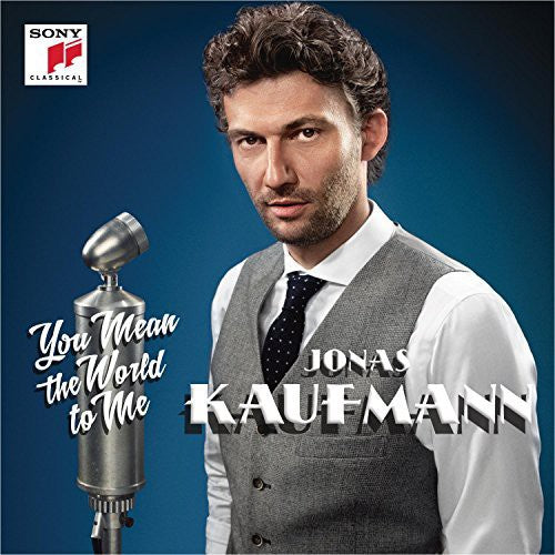 Kaufmann, Jonas: You Mean the World to Me