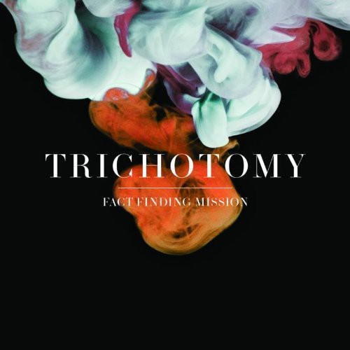 Trichotomy: Fact Finding Mission