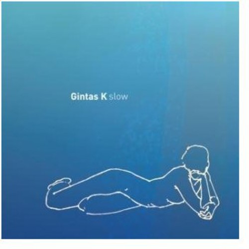 Gintas K: Slow