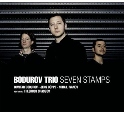 Bodurov Trio: Seven Stamps