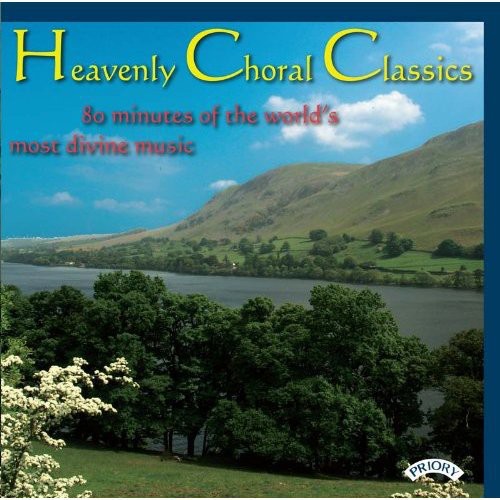 Heavenly Choral Classics: Heavenly Choral Classics