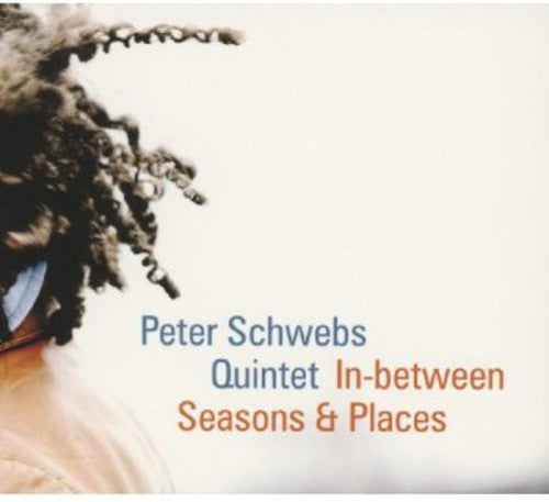 Schwebs, Peter: In-Between Seasons & Places