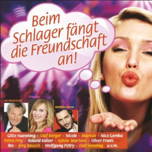 Beim Schlager Fangt Die Freundschaft an: Beim Schlager Fangt Die Freundschaft An