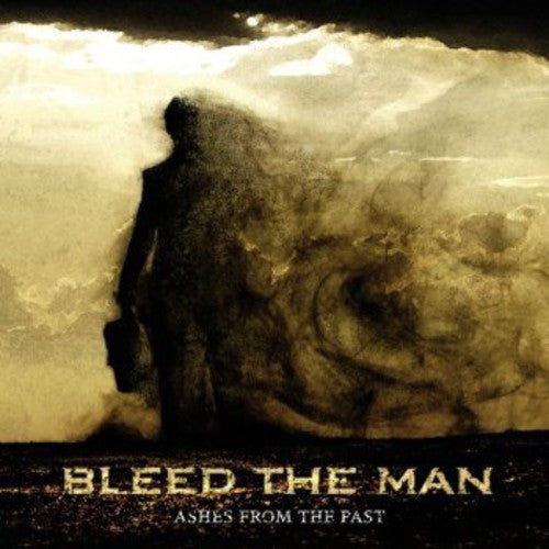 Bleed the Man: Ashes from the Past