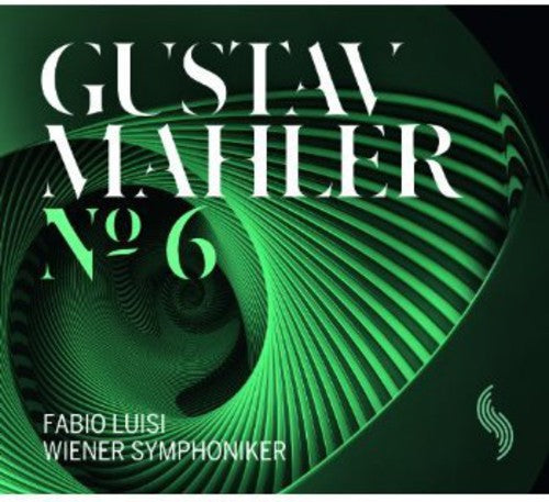 Mahler / Wiener Symphoniker / Luisi: Symphony No 6 in A minor