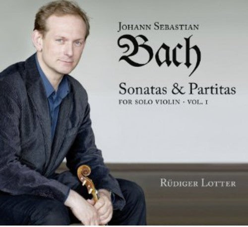 Bach, J.S. / Lotter: Sonatas & Partitas for Solo Violin