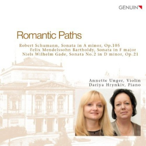 Schumann / Unger / Hrynkiv: Romantic Paths