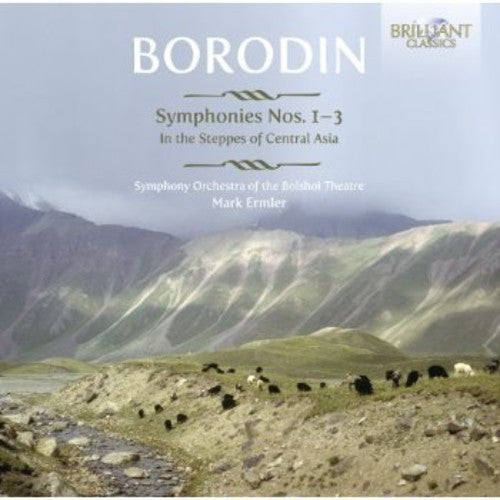 Borodin / Sym Orch of the Bolshoi Theatre / Ermler: Symphonies Nos 1-3 / in Steppes of Central Asia