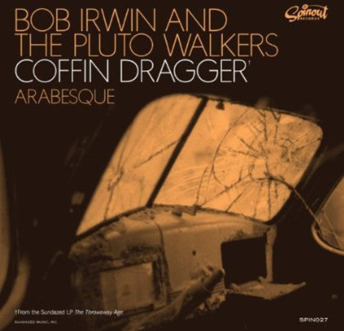 Irwin, Bob & Pluto Walkers: Coffin Dragger/Arabesque