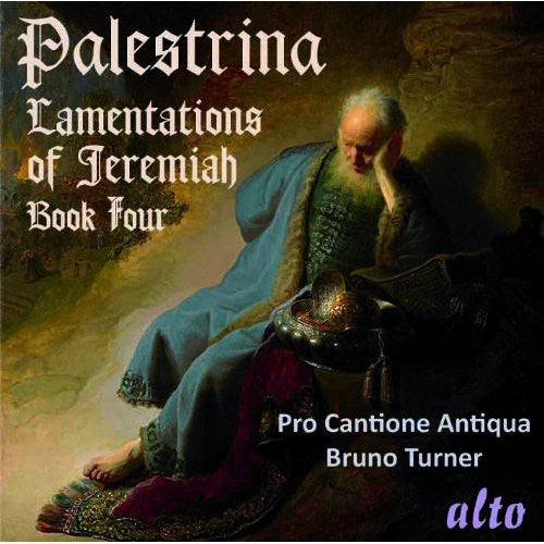 Palestrina / Pro Cantione Antiqua / Turner: Lamentations of Jeremiah / Book Four